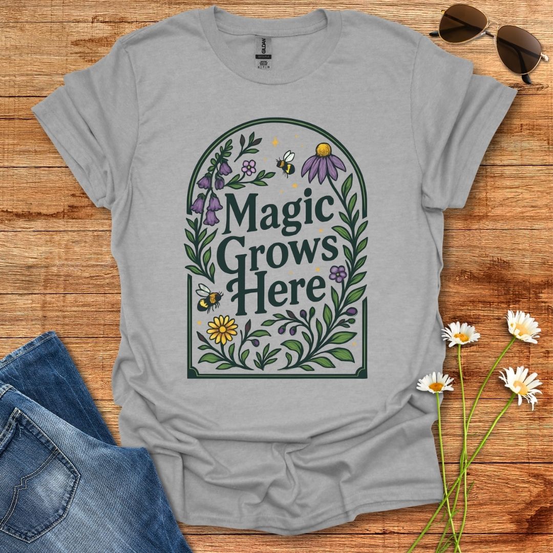 Magic Grows Here T-Shirt