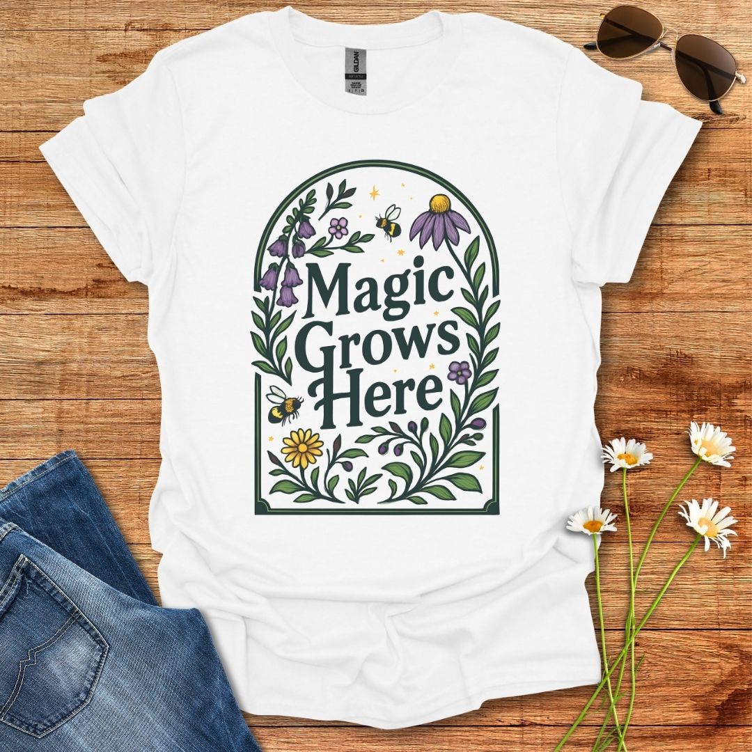 Magic Grows Here T-Shirt