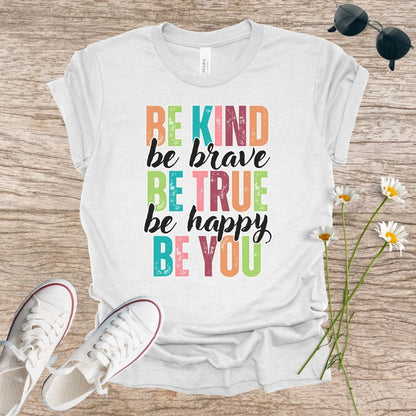 Be Kind Be Brave Be True T-Shirt