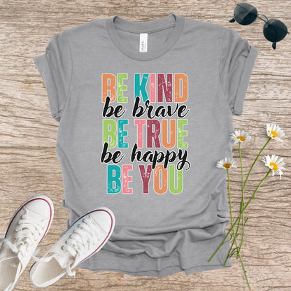 Be Kind Be Brave Be True T-Shirt