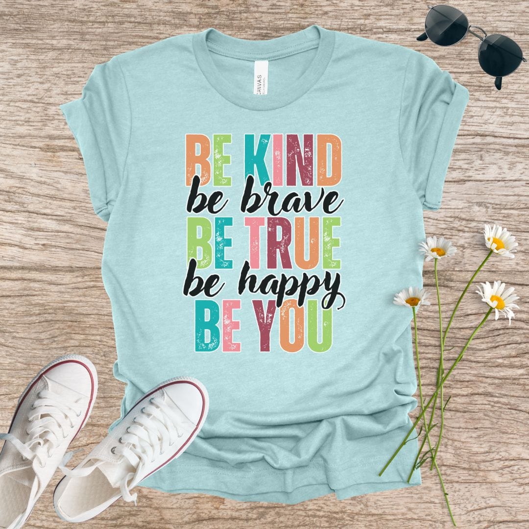 Be Kind Be Brave Be True T-Shirt