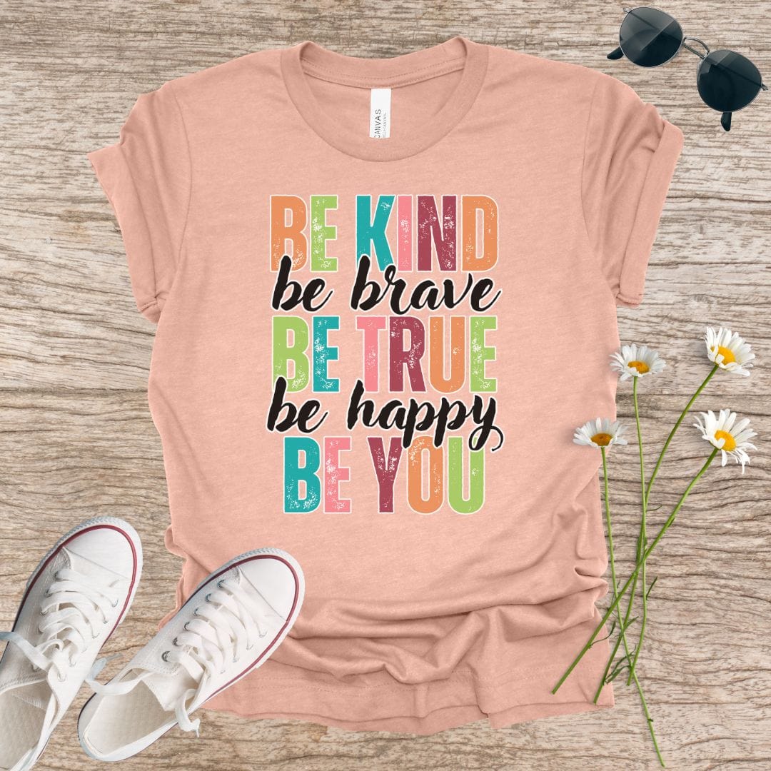 Be Kind Be Brave Be True T-Shirt