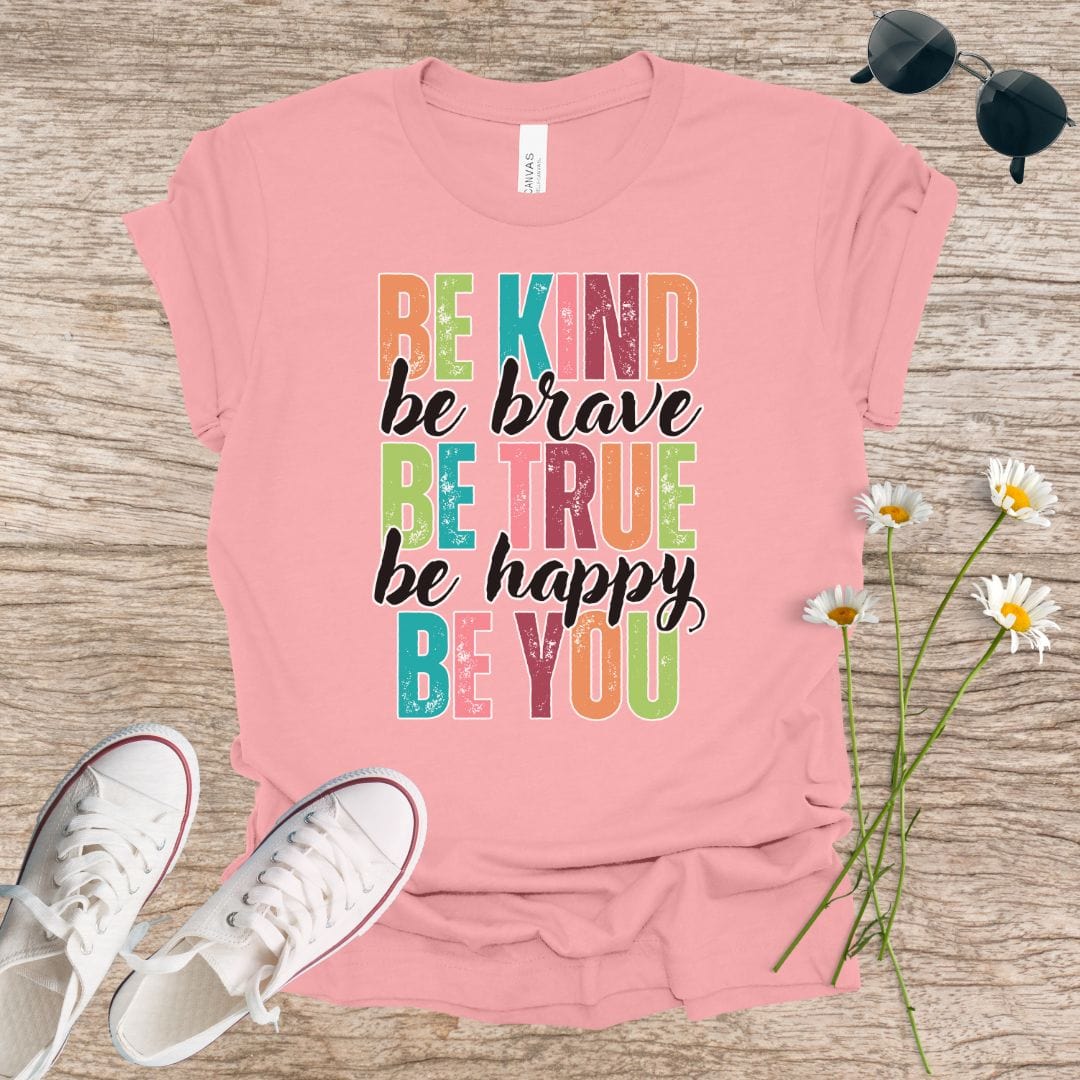 Be Kind Be Brave Be True T-Shirt