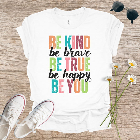 Be Kind Be Brave Be True T-Shirt