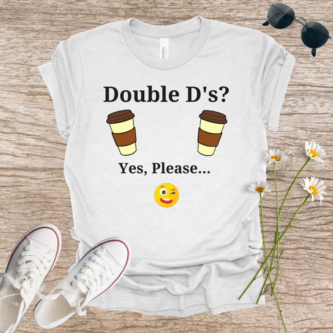 Double D's? Yes, Please...T-Shirt