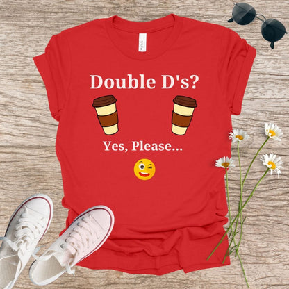 Double D's? Yes, Please...T-Shirt