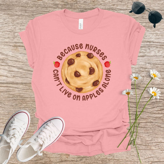 Nurses Can't Live On Apples T-Shirt